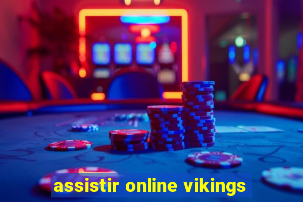 assistir online vikings